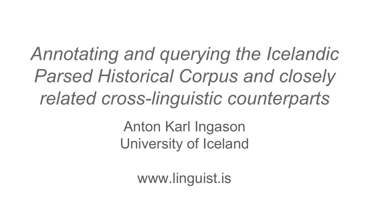 annotating and querying the icelandic parsed historical