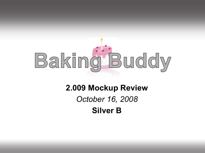 2 009 mockup review october 16 2008 silver b need problem