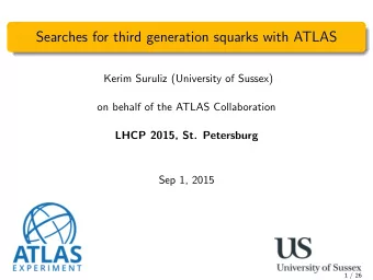 Searches for third generation squarks with ATLAS  Kerim Suruliz (University of Sussex)  on behalf