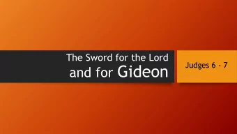 and for Gideon  The historical background of the story  God had delivered the Israelites from