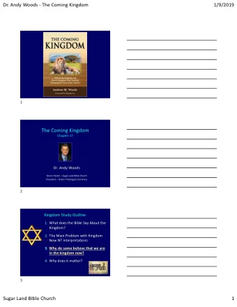 The Coming Kingdom  Chapter 17  Dr. Andy Woods  Senior Pastor  Sugar Land Bible Church