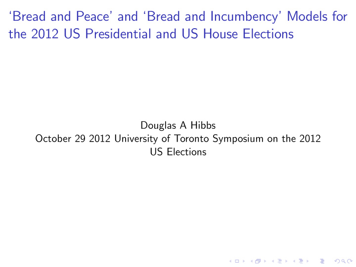 bread and peace and bread and incumbency models for the