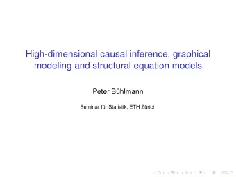 High-dimensional causal inference, graphical  modeling and structural equation models  Peter B