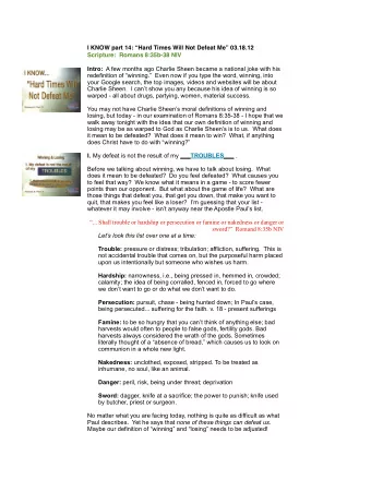 I KNOW part 14: Hard Times Will Not Defeat Me 03.18.12  Scripture:  Romans 8:35b-38 NIV
