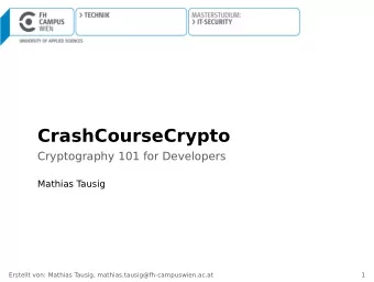 CrashCourseCrypto  Cryptography 101 for Developers  Mathias T  ausig  Erstellt von: Mathias T