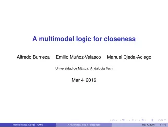 A multimodal logic for closeness  Alfredo Burrieza  Emilio Mu  noz-Velasco  Manuel Ojeda-Aciego