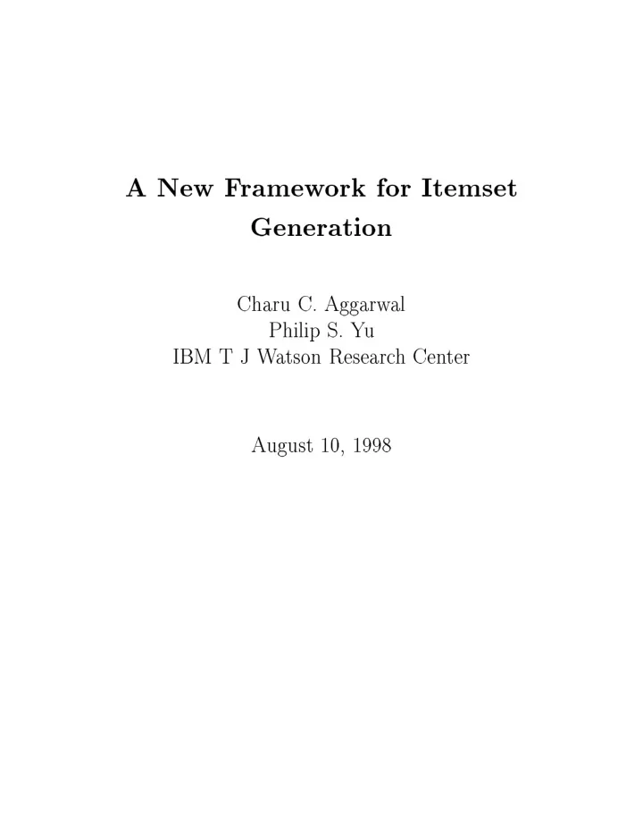 a new f ramew ork for itemset generation charu c aggarw