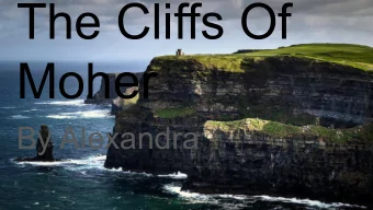 The Cliffs Of Moher  By Alexandra  It was a Saturday morning my Dad came in  and started shouting,