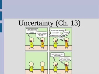 Uncertainty (Ch. 13)  Representation  Robots quite often do not know everything  about problem