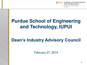 Purdue School of Engineering  and Technology, IUPUI Deans Industry Advisory Council  February