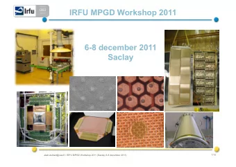 IRFU MPGD Workshop 2011  6-8 december 2011  Saclay  1/12  alain.delbart@cea.fr / IRFU MPGD Workshop