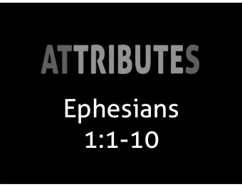 Ephesians  1:1-10  Ephesians  1:1-10  Grace New Testament:  charis Merciful kindness.
