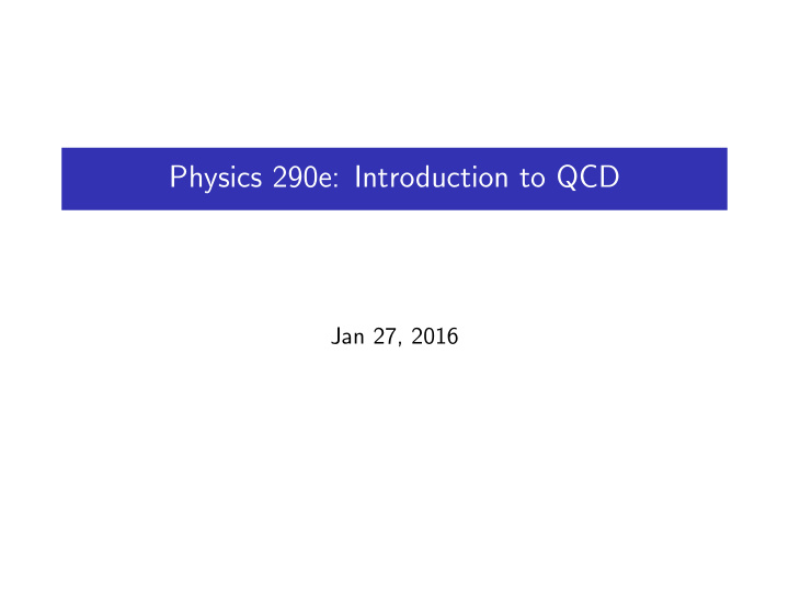physics 290e introduction to qcd