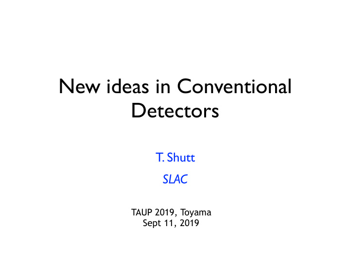 new ideas in conventional detectors