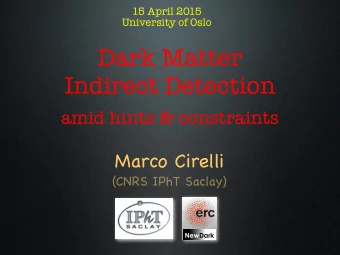 Dark Matter  Indirect Detection  amid hints &amp; constraints  Marco Cirelli  (CNRS IPhT Saclay)