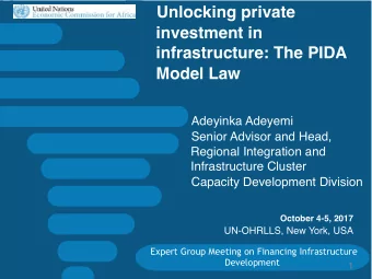 Unlocking private  investment in  infrastructure: The PIDA  Model Law  Adeyinka Adeyemi  Senior