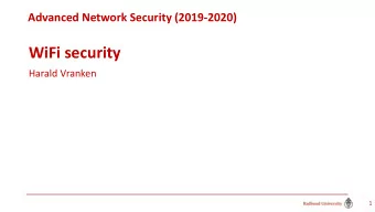 WiFi security  Harald Vranken  1  Agenda  Introduction to WiFi  Open WiFi networks  Home