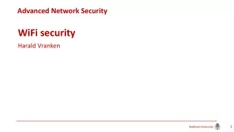 WiFi security  Harald Vranken  1  Agenda  WiFi security  WEP  WPA(2)  WPA3  2  WiFi