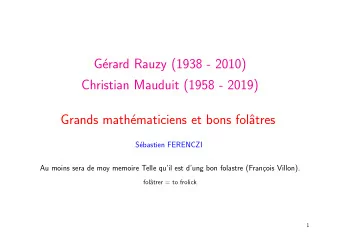e rard Rauzy (1938 - 2010)  Christian Mauduit (1958 - 2019) Grands math  e maticiens et bons fol