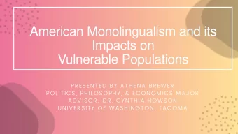 Vulnerable Populations  PRESENTED BY ATHENA BREWER  POLITICS, PHILOSOPHY, &amp; ECONOMICS MAJOR