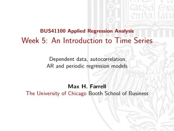 Week 5: An Introduction to Time Series  Dependent data, autocorrelation,  AR and periodic