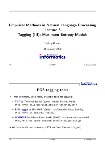 Empirical Methods in Natural Language Processing  Lecture 8  Tagging (III): Maximum Entropy Models