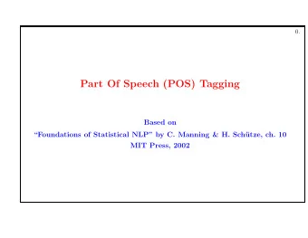 Part Of Speech (POS) Tagging  Based on  Foundations of Statistical NLP by C. Manning &amp; H.
