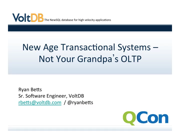 new age transac9onal systems not your grandpa s oltp