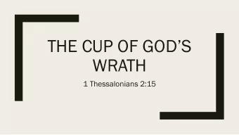 WRATH  1 Thessalonians 2:15  DEF  DEFINITIO  INITION God intensely hat  ates es all  sin in and