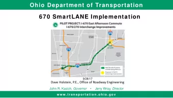 Ohio Department of Transportation  670 SmartLANE Implementation  9/28/17  Dave Holstein, P.E.,