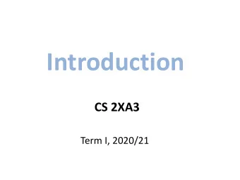 Introduction  CS 2XA3  Term I, 2020/21  BSB 244 and 249 labs  Windows  Windows  based  based