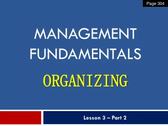 MANAGEMENT  FUNDAMENTALS  ORGANIZING  ORGANIZING Lesson 3  Part 2  After developing plans,