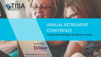 ANNUAL RETIREMENT  CONFERENCE  Tackling the challenges of long-term saving  Principal Partner