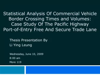Statistical Analysis Of Commercial Vehicle  Border Crossing Times and Volumes:  Case Study Of The