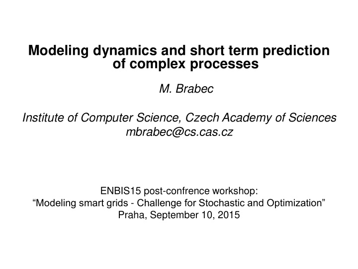 modeling dynamics and short term prediction of complex