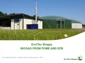 EnviTec Biogas  BIOGAS FROM POME AND EFB Eng. Marcello Barbato  Regional Business Development -
