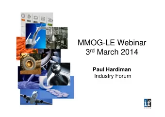MMOG-LE Webinar 3 rd March 2014  Paul Hardiman  Industry Forum    During presentations (11:00