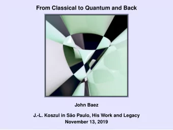 From Classical to Quantum and Back  John Baez  J.-L. Koszul in So Paulo, His Work and Legacy