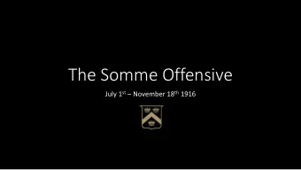 The Somme Offensive July 1 st  November 18 th 1916  The Framlinghamian  December, 1916  With