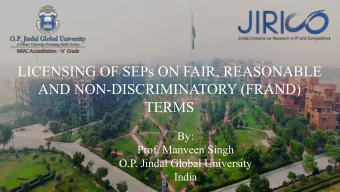 LICENSING OF SEPs ON FAIR, REASONABLE  AND NON-DISCRIMINATORY (FRAND)  TERMS  By:  Prof. Manveen