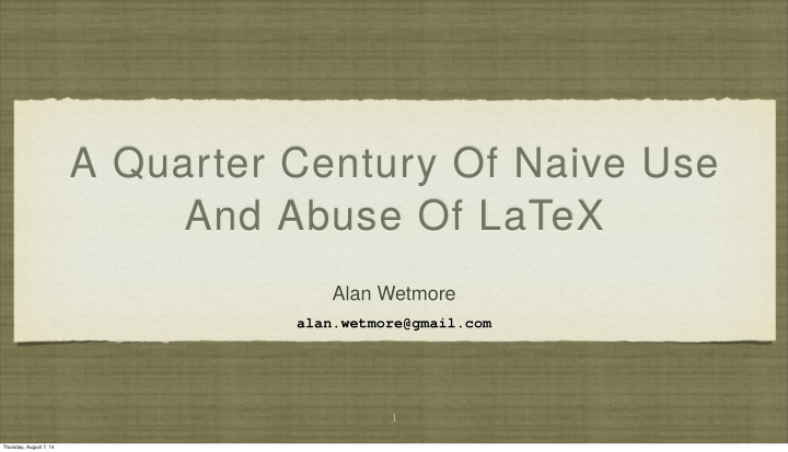 a quarter century of naive use and abuse of latex