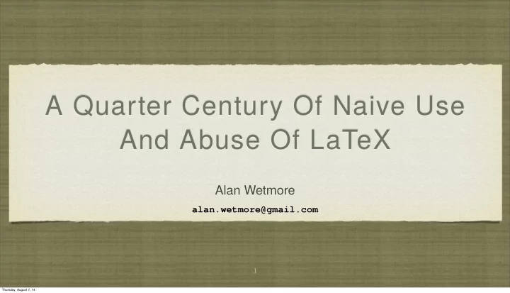 a quarter century of naive use and abuse of latex