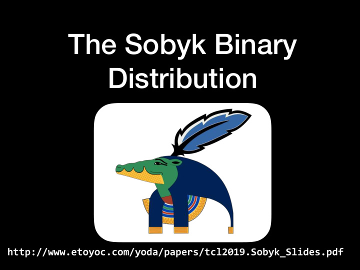 the sobyk binary distribution