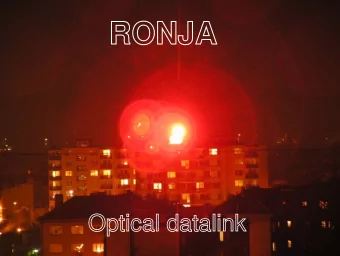 RONJA  Optical datalink  1998: Experiments with  IR 115.2kBaud  2004:  10Mbps  Full