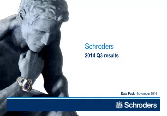Schroders  2014 Q3 results Data Pack November 2014  Contents  Page  Assets under management (AUM)
