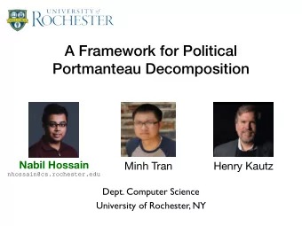 A Framework for Political  Portmanteau Decomposition  Nabil Hossain  Minh Tran  Henry Kautz