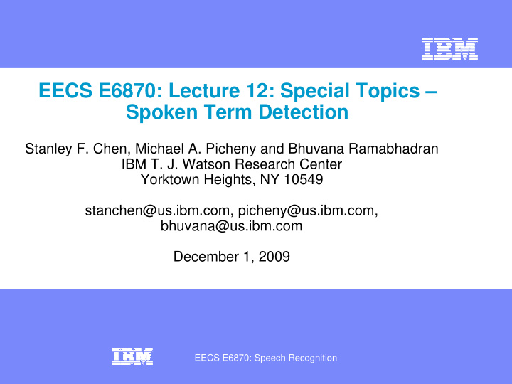 eecs e6870 lecture 12 special topics spoken term detection