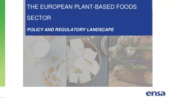 THE EUROPEAN PLANT-BASED FOODS  SECTOR  POLICY AND REGULATORY LANDSCAPE  ABOUT ENSA  ENSA -