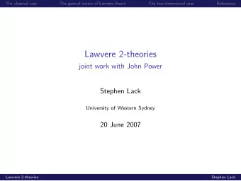 Lawvere 2-theories  joint work with John Power  Stephen Lack  University of Western Sydney  20 June