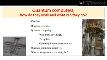 Qu  Quantum co  computers,  ho  how do  do the  hey work and  nd wha  hat can  n the  hey do  do?